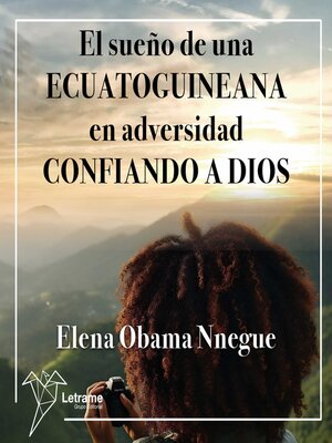 cover image of El sueño de una ecuatoguineana en adversidad confiando a Dios